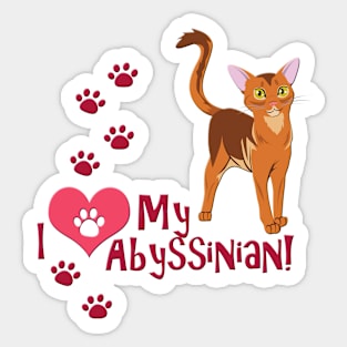 I Love My Abyssinian! Sticker